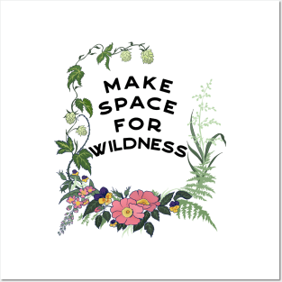 Make Space For Wildness Posters and Art